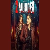 2 Murder Amit Saini Rohtakiya Ft Muskan Thakur New Haryanvi Song 2026 By Amit Saini Rohtakiya Poster